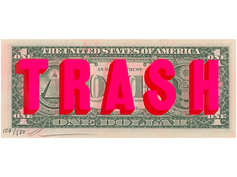 'TRASH' Screen printed dollar bill © Dave Buonaguidi AKA Real Hackney Dave 